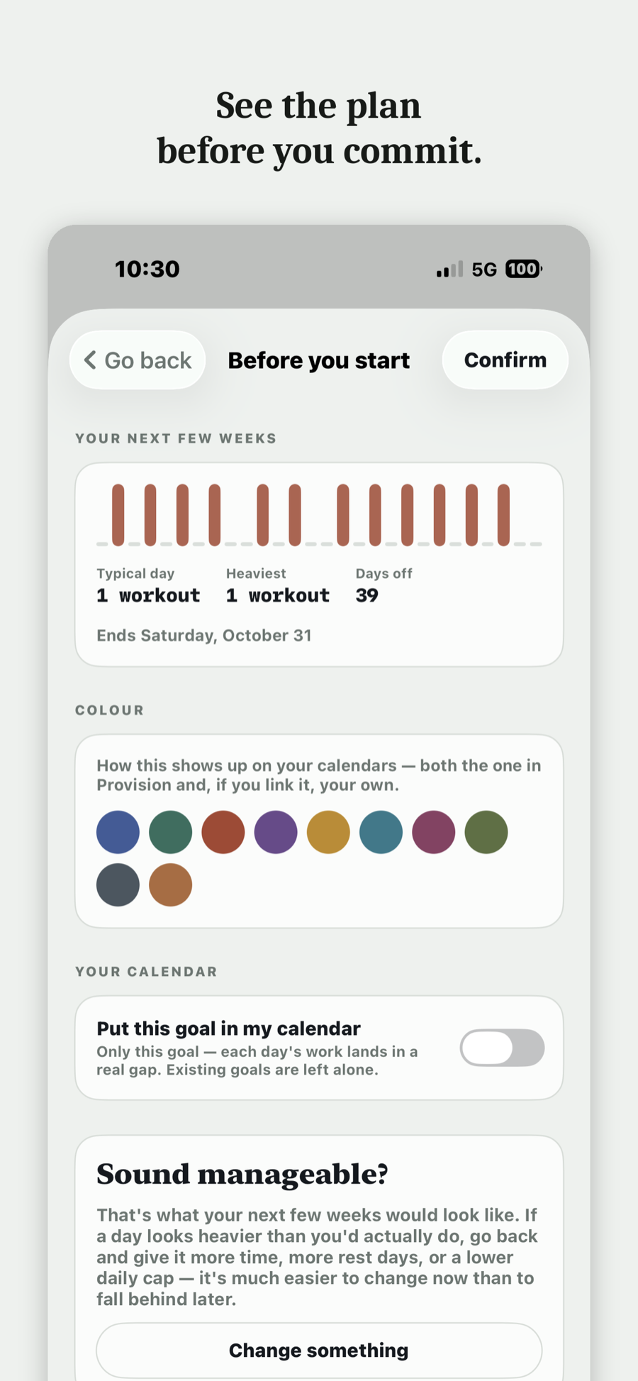 See the plan before you commit. The preview shown before a goal is created, with a bar for every day of the next few weeks and the question: sound manageable?